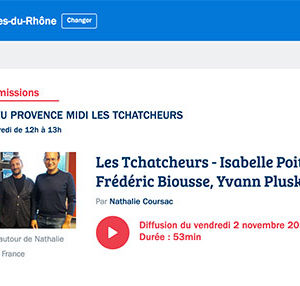 France Bleu Provence Midi Les Tchatcheurs : Isabelle Poitou…